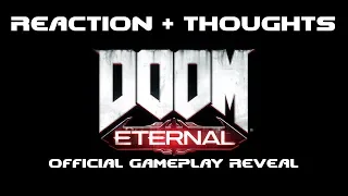 DOOM Eternal Official Gameplay Reveal - Reaction and Thoughts
