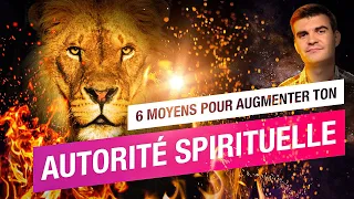 6 moyens pour augmenter ton autorité spirituelle. David Théry