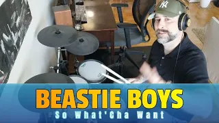 Beastie Boys - So What'Cha Want - Drum Cover