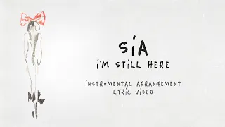 Sia - I'm Still Here (Instrumental Arrangement) [Lyric Video]