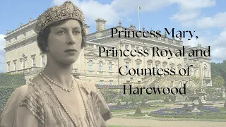 Princess Mary, Princess Royal and Countess of Harewood