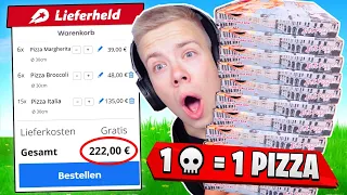 ich bestelle 1 PIZZA für JEDEN KILL den wir machen