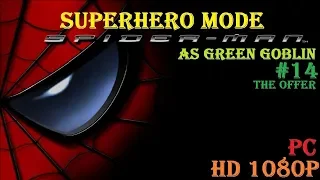 SPIDERMAN THE MOVIE (2002)PC HD 1080P – GREEN GOBLIN - PART 14 - THE OFFER