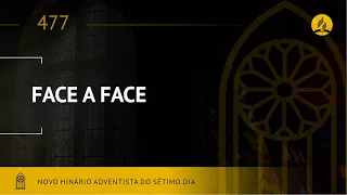 Novo Hinário Adventista • Hino 477 • Face a Face • (Lyrics)