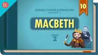 Gender, Guilt, and Fate - Macbeth, Part 2: Crash Course Literature 410