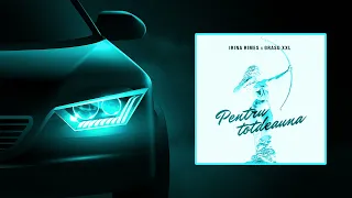 Irina Rimes x Grasu XXL - Pentru Totdeauna (BASS BOOSTED)