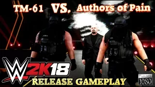 WWE 2K18 Gameplay: TM-61 VS. Authors of Pain