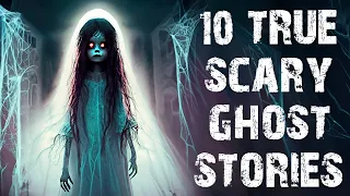 10 TRUE Terrifying Paranormal & Ghost Scary Stories | Horror Stories To Fall Asleep To