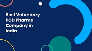 Best Veterinary PCD Pharma Company in India