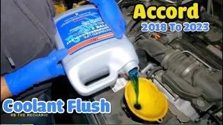 Coolant Flush on Honda Accord 2018 to 2023   must do every 3 years or 60-70k miles
