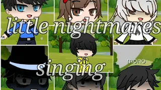 Ft little nightmares kids //Gacha club ||Sing solo