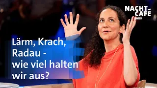 Lärm, Krach, Radau - wie viel halten wir aus? | SWR Nachtcafé