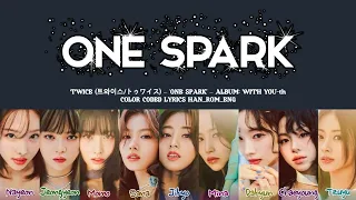 TWICE (트와이스) - 'One Spark' Lyrics (Color Coded Han_Rom_Eng)