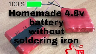 How to make 4.8v battery without soldering iron ... The project ideas..