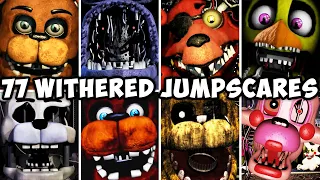 77 WITHERED JUMPSCARES! | FNAF & fangames