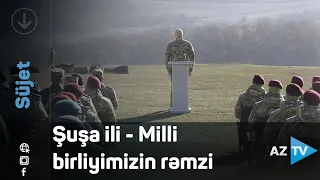 Şuşa ili - Milli birliyimizin rəmzi