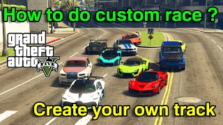 GTA 5 : How to do custom races in gta 5 ? Create your on track | ARS mod