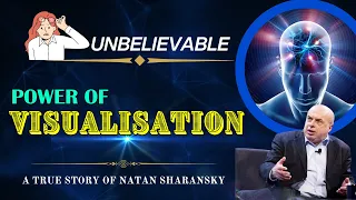 Power of visualisation | Amazing story |Natan Sharansky | कल्पना शक्ति | नेतन सारांशकी | गजब कहानी