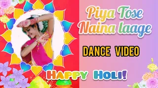 HOLI SPECIAL- PIYA TOSE NAINA LAGE RE| SEMI-CLASSICAL DANCE VIDEO| DANCE WITH ISHITA CHOREOGRAPHY|