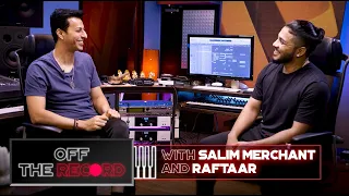 Off The Record | Salim Merchant feat. Raftaar | Epsiode 2