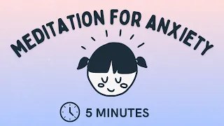 5 Minute Guided Meditation for Anxiety