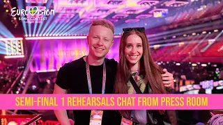 SEMI FINAL 1 REHEARSAL CHAT FROM PRESS ROOM