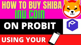 How to Buy Shiba Inu Coin: using probit/trust wallet on android (easiest method)!!!