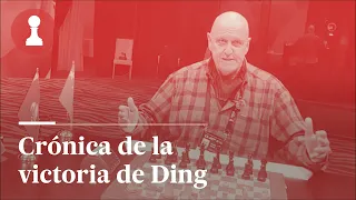 MUNDIAL DE AJEDREZ | Ding se corona campeón del mundo con grandeza