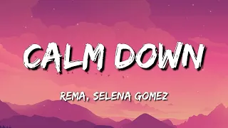 Rema, Selena Gomez - Calm Down (Lyrics) I Stephen Sanchez, Em Beihold / The Chainsmokers || Mix