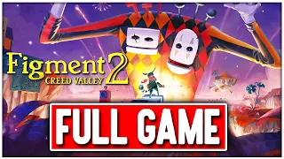 FIGMENT 2 Creed Valley Gameplay Walkthrough FULL GAME - No Commentary
