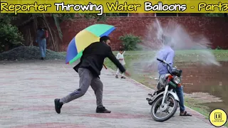 Reporter Throwing Water Balloons - Part 3 | Lahorianz |