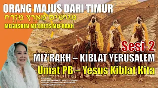 Sesi-2, ORANG MAJUS DARI TIMUR: MIZ'RAKH - KIBLAT YERUSALEM, Umat PB - Yesus Kristus Kiblat Kita