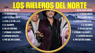 Los Rieleros del Norte ~ Greatest Hits Oldies Classic ~ Best Oldies Songs Of All Time