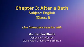 Live Interaction on PMeVIDYA : Chapter 3: After a Bath   Subject: English   Class: I