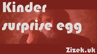 Slavoj Žižek - Kinder Surprise Egg