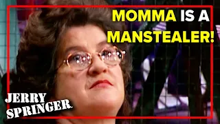 Momma is a Manstealer! | Jerry Springer