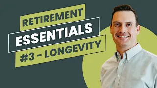 Retirement Essentials - Longevity