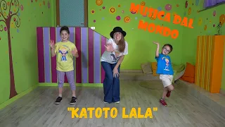 MUSICA DAL MONDO -  "KATOTO LALA"