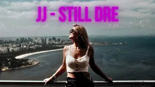JJ - Still Dre (Dr. Dre ft. Snoop Dogg) Extended Mix (Slowed + Reverb)