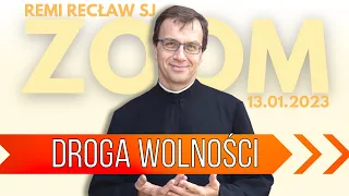 Droga wolności | Remi Recław SJ | Zoom - 13.01