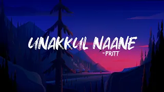 Unakkul Naane - Pritt (Lyrics) | Trending song | 4K