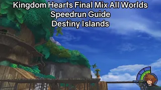 Kingdom Hearts Final Mix HD All Worlds Speedrun Guide - Destiny Islands