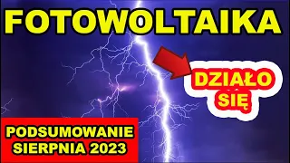 FOTOWOLTAIKA Podsumowanie SIERPNIA 2023 - niszczycielska burza