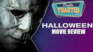 HALLOWEEN 2018 MOVIE REVIEW - Double Toasted Reviews