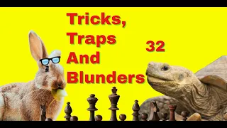 Tricks, Traps And Blunders 32 | The World Greatest Chess Blunders