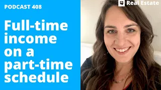 Full-Time Income on a Part-Time Schedule with Emma Powell | BiggerPockets Podcast 408