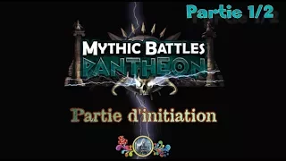 [GAMEPLAY] Mythic Battles Pantheon (Partie 1 de 2)