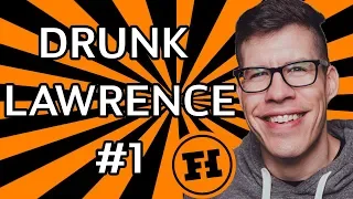 Drunkhaus | Best of Drunk Lawrence Part 1