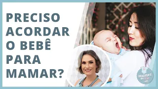 POR QUE É IMPORTANTE ACORDAR O BEBÊ PARA MAMAR? | MACETES DE MÃE