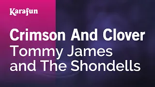 Crimson and Clover - Tommy James and The Shondells | Karaoke Version | KaraFun